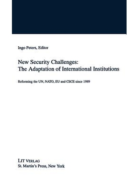 预订 New Security Challenges: the Adaptations of International Institutions: Reforming the UN, NATO, EU and CSCE since 1