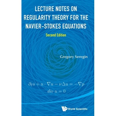 预订 Lecture Notes on Regularity Theory for the Navier-Stokes Equations (Second Edition) 纳维-斯托克斯方程正则性理论讲义