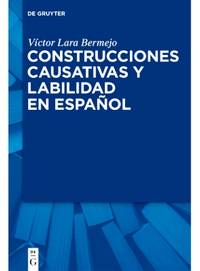 预订 Construcciones causativas y labilidad en español 西班牙语的因果结构和责任: 9783110653441