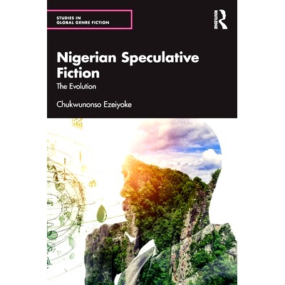 预订 Nigerian Speculative Fiction: The Evolution 尼日利亚推理小说：进化: 9781032955551