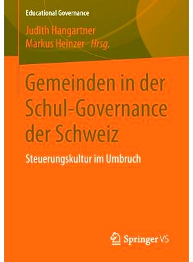 预订 Gemeinden in der Schul-Governance der Schweiz: Steuerungskultur im Umbruch: 9783658130916
