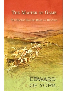 预订 The Master of Game - The Oldest English Book on Hunting