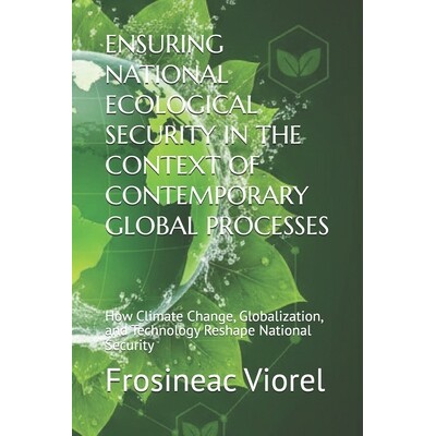 预订 Ensuring National Ecological Security in the Context of Contemporary Global Processes 9798246765470