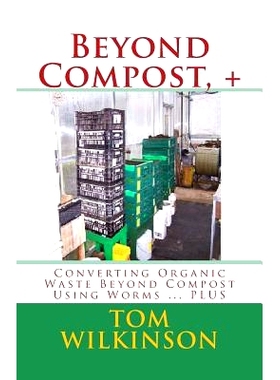 预订 Beyond Compost, +: Converting Organic Waste Beyond Compost Using Worms ... PLUS: 9781482656602