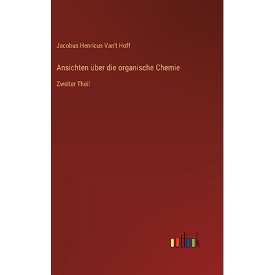 预订 Ansichten über die organische Chemie: Zweiter Theil: 9783368535858