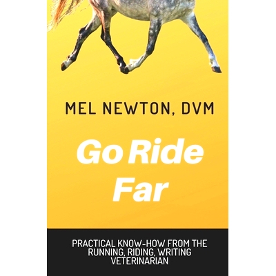 预订 Go Ride Far: Practical how-to from the running, riding, writing veterinarian: 9781687090256