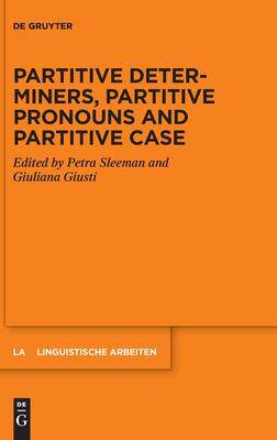[预订]Partitive Determiners, Partitive Pronouns and Partitive Case 9783110737295