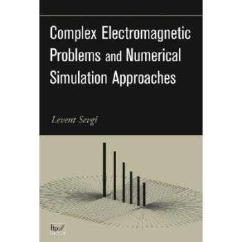 预订 Complex Electromagnetic Problems and Numerical Simulation Approaches 复杂的电磁问题与数值模拟方法: 9780471430629