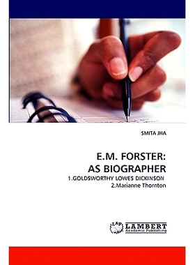 预订 E.M. forster: as Biographer: 1.Goldsworthy Lowes Dickinson  2.Marianne Thornton: 9783843387149