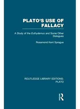 预订 Plato’s Use of Fallacy (RLE: Plato): A Study of the Euthydemus and some Other Dialogues: 9781138007710