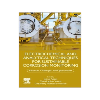 [预订]Electrochemical and Analytical Techniques for Sustainable Corrosion Monitoring 9780443157837