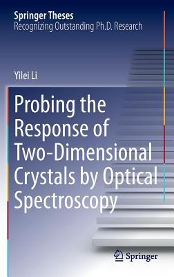 【预订】Probing the Response of Two-Dimensional Crystals by Optical Spectroscopy