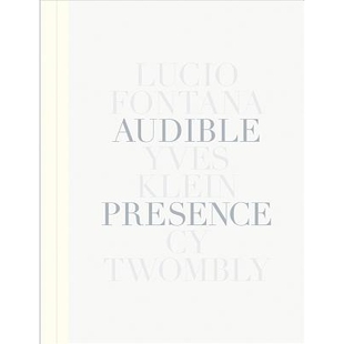 Audible Yves 预订 Twombly 伊夫克莱因与赛扬托姆布雷 Lucio 存在：卢西奥丰塔纳 Presence 9781944 Fontana 声音 Klein