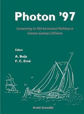 【预订】PHOTON ’97: PROCEEDINGS OF THE CONFERENCE ON THE STRUCTURE AND INTERACTIONS OF THE PHOTON