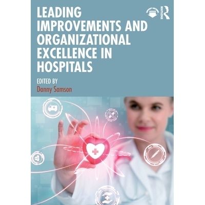 预订 Leading Improvements and Organizational Excellence in Hospitals: 9781041068730