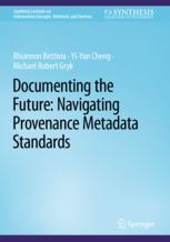 【预订】Documenting the Future: Navigating Provenance Metadata Standards 9783031186998