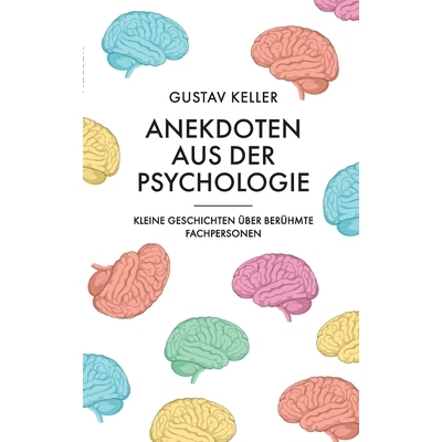 预订 Anekdoten aus der Psychologie: Kleine Geschichten über berühmte Fachpersonen 9783695765805
