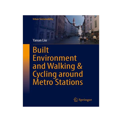 [预订]Built Environment and Walking & Cycling Around Metro Stations 9789819977222