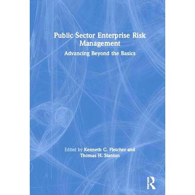 预订 Public Sector Enterprise Risk Management: Advancing Beyond the Basics 公共部门企业风险管理：在基础上发展: 978113833