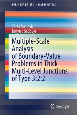【预订】Multiple-Scale Analysis of Boundary-Value Problems in Thick Multi-Level Junctions of Type 3:2:2