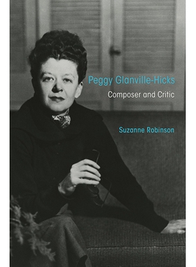 预订 Peggy Glanville-Hicks: Composer and Critic 佩吉 格兰维尔-希克斯：作曲家和评论家: 9780252042560