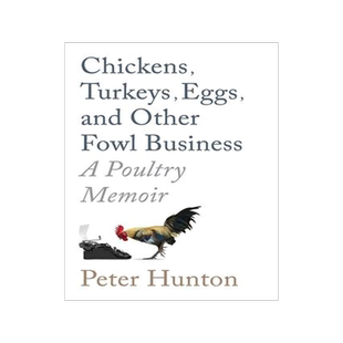 [预订]Chickens, Turkeys, Eggs and Other Fowl Business; a Poultry Memoir 9781778351495