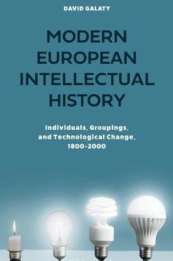 [预订]Modern European Intellectual History: Individuals, Groups, and Technological Change, 1800-2000 9781350105409