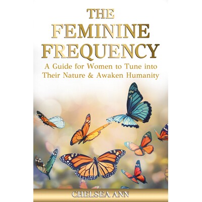 预订 The Feminine Frequency: A Guide for Women to Tune Into Their Nature & Awaken Humanity 9781636987637