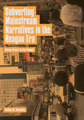 【预订】Subverting Mainstream Narratives in the Reagan Era