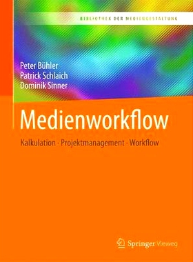 预订 Medienworkflow: Kalkulation – Projektmanagement – Workflow: 9783662547175