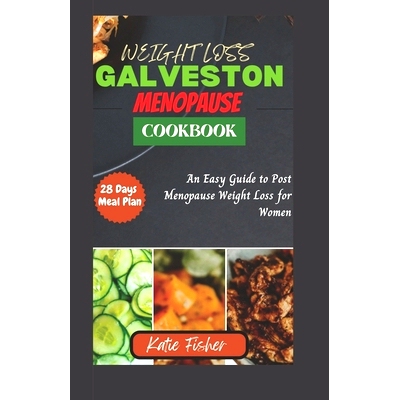 预订 The Complete Galveston Diet Cookbook for Menopause: An Easy Guide to Post Menopause Weight Loss for Women: 97988845