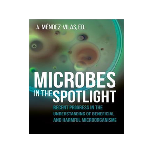 [预订]Microbes in the Spotlight: Recent Progress in the Understanding of Beneficial and Harmful Microorgan 9781627346122