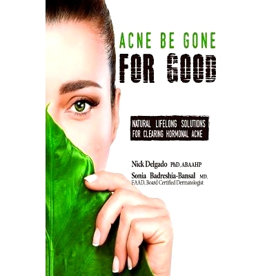 预订 Acne Be Gone for Good: Natural Lifelong Solutions for Clearing Hormonal Acne: 9780996219600