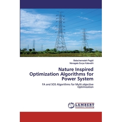 预订 Nature Inspired Optimization Algorithms for Power System:FA and SOS Algorithms for Multi objective Optimization: FA