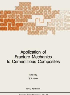 [预订]Application of Fracture Mechanics to Cementitious Composites