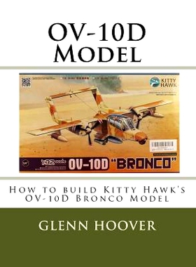预订 OV-10D Model: How to build Kitty Hawk’s OV-10D Bronco Model: 9781725877931