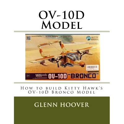 预订 OV-10D Model: How to build Kitty Hawk’s OV-10D Bronco Model: 9781725877931