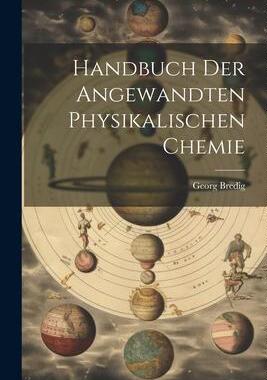 [预订]Handbuch der Angewandten Physikalischen Chemie 9781022011212