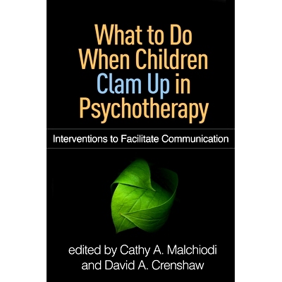 预订 What to Do When Children Clam Up in Psychotherapy: Interventions to Facilitate Communication: 9781462530434