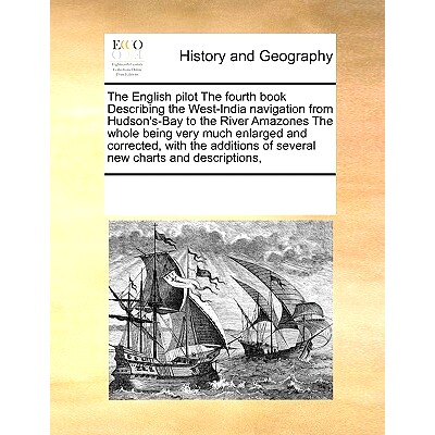 预订 The English Pilot the Fourth Book Describing the West-India Navigation from Hudson’s-Bay to the River Amazones the