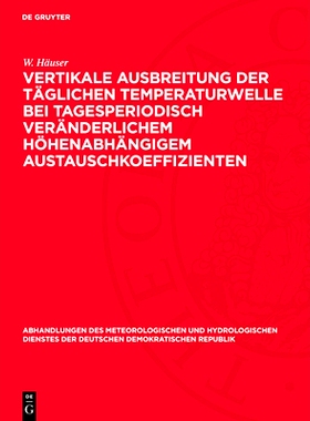 预订 Vertikale Ausbreitung der täglichen Temperaturwelle bei tagesperiodisch veränderlichem höhenabhängigem Austausc