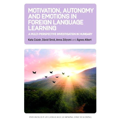 预订 Motivation, Autonomy and Emotions in Foreign Language Learning: A Multi-Perspective Investigation in Hungary 外语学