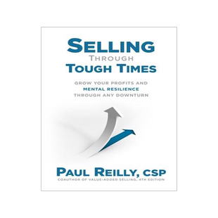[预订]Selling Through Tough Times: Grow Your Profits and Mental Resilience Through Any Downturn 9781264266562