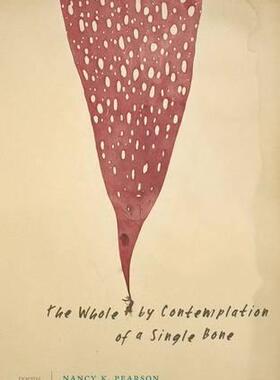 [预订]The Whole by Contemplation of a Single Bone 9780823271177