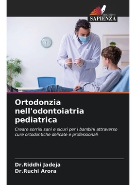 预订 Ortodonzia nell’odontoiatria pediatrica: Creare sorrisi sani e sicuri per i bambini attraverso cure ortodontiche d