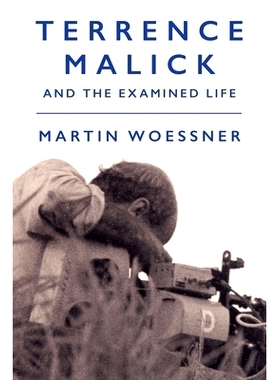 预订 Terrence Malick and the Examined Life 泰伦斯·马利克和审视的生活: 9781512825602