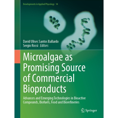 预订 Microalgae as Promising Source of Commercial Bioproducts Advances and Emerging Technologies in Bioactive Compounds,