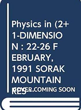 【预订】PHYSICS IN 2+1 DIMENSION - PROCEEDINGS OF THE 2ND WINTER SCHOOL ON MATHEMATICAL PHYSICS