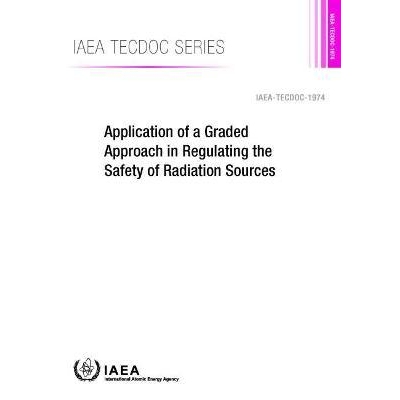 预订 Application of a Graded Approach in Regulating the Safety of Radiation Sources 分级法在辐射源安全监管中的应用: 9789