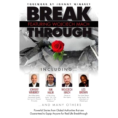 预订 Break Through Featuring Wojciech Mach: Powerful Stories from Global Authorities That Are Guaranteed to Equip Anyone